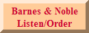 Barnes & Noble on line-listen to short clips & order!